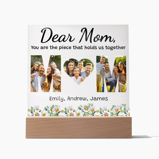 Mom - You are the piece that holds us together - Personalized Acrylic Plaque