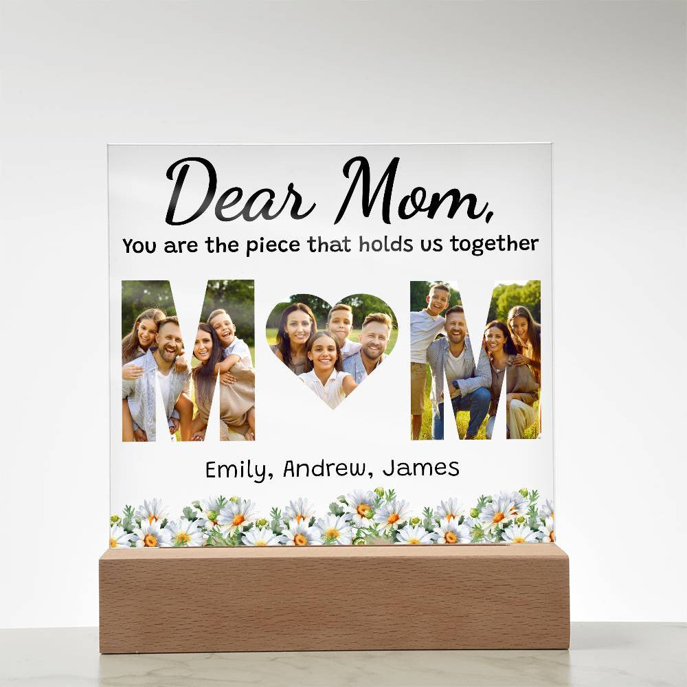 Mom - You are the piece that holds us together - Personalized Acrylic Plaque