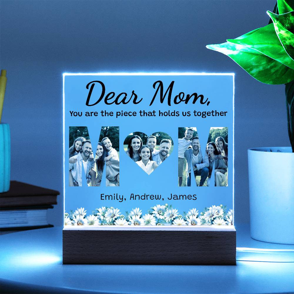 Mom - You are the piece that holds us together - Personalized Acrylic Plaque