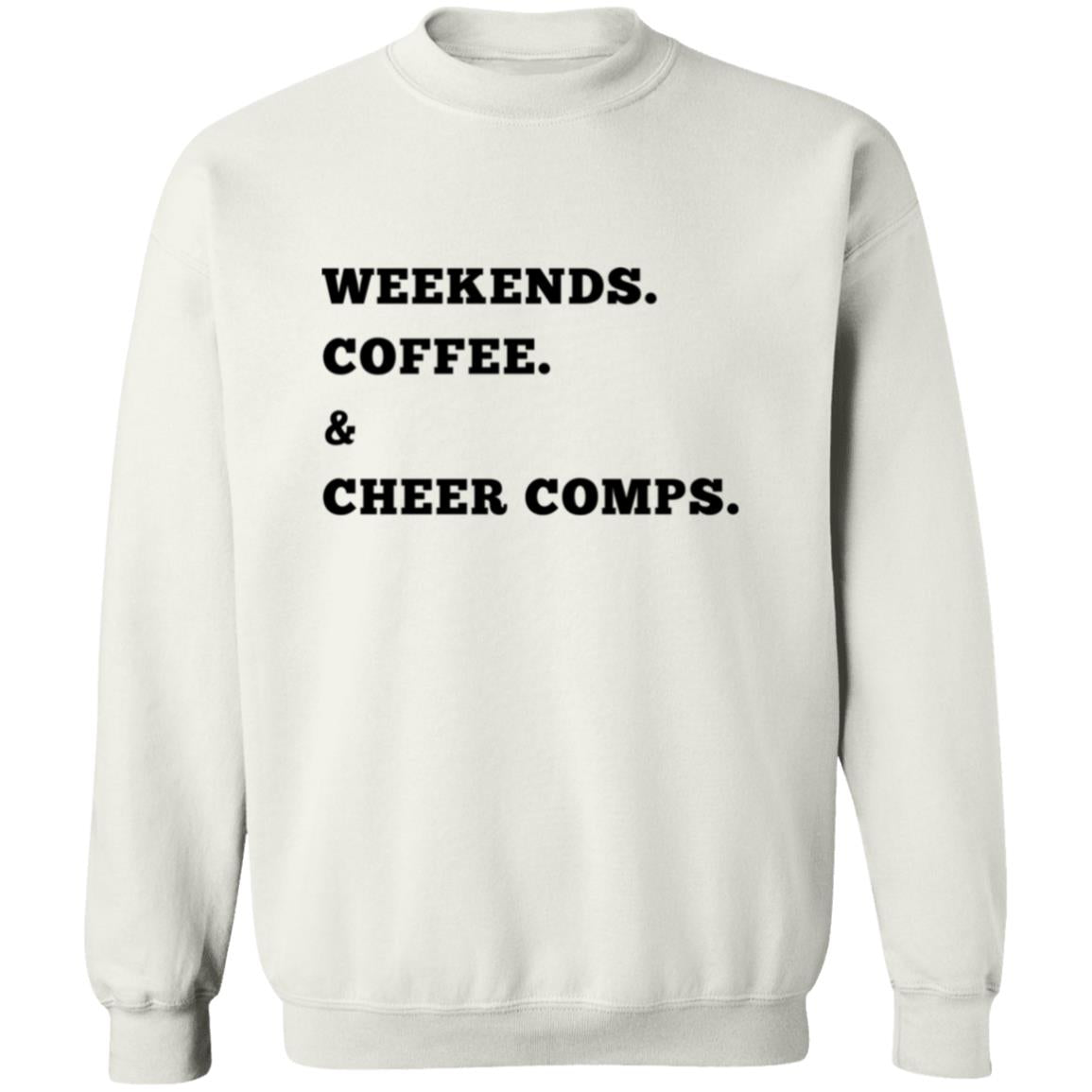 Weekends Coffee And Cheer Comps| Premium Sweatshirt