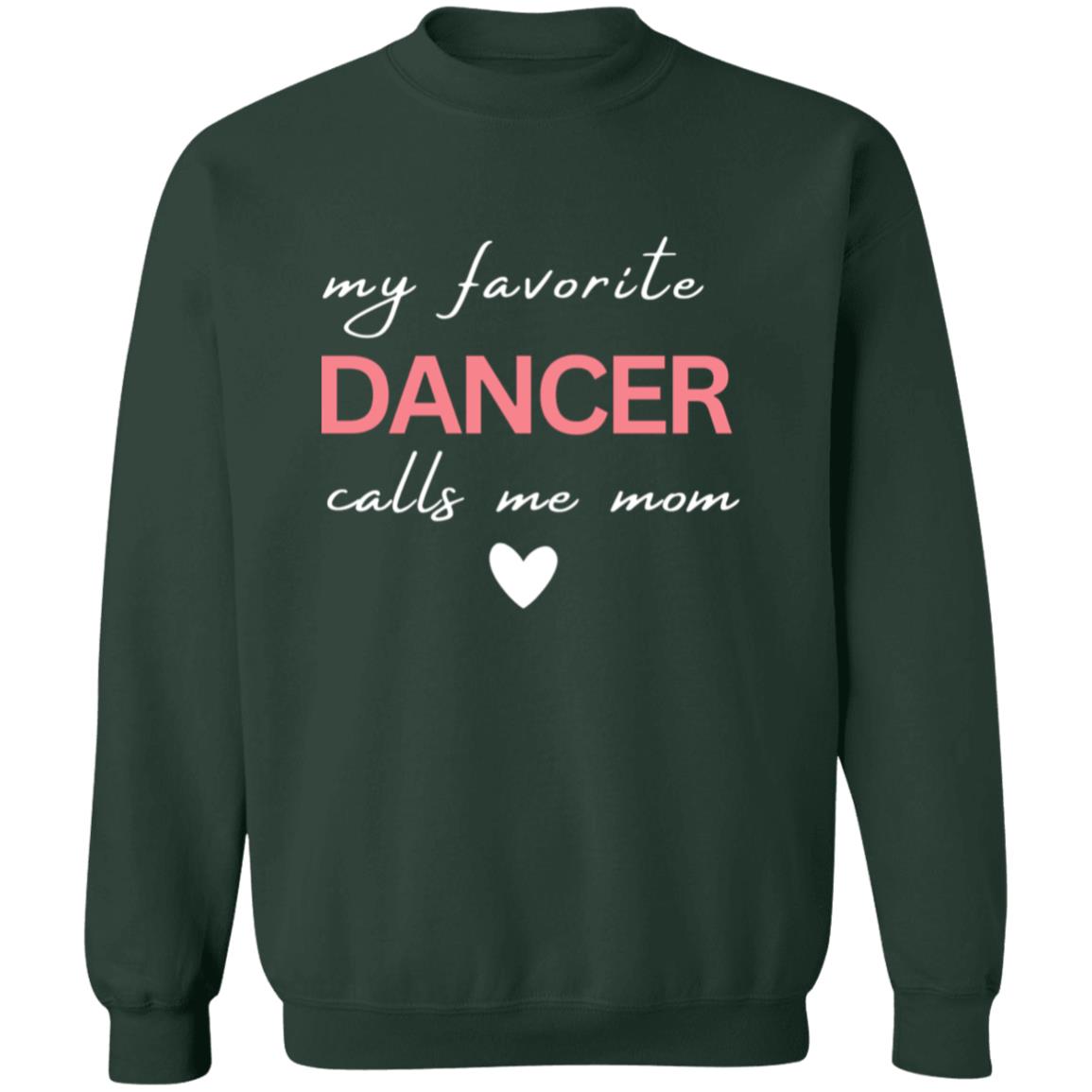 MY Favorite Dancer Calls Me MOM | Premium Sweatshirt