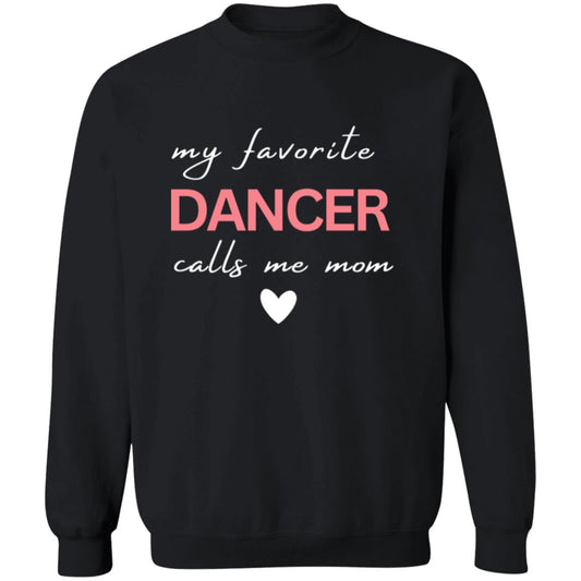 MY Favorite Dancer Calls Me MOM | Premium Sweatshirt