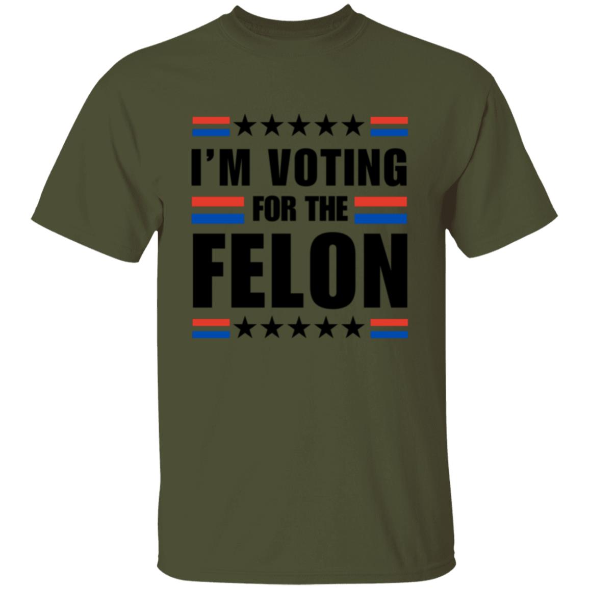 "I'm Voting for the Felon" T-Shirt  Unisex- Show Your Support with Pride!