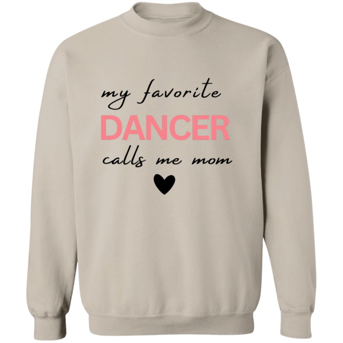 MY Favorite Dancer Calls Me MOM | Premium Sweatshirt