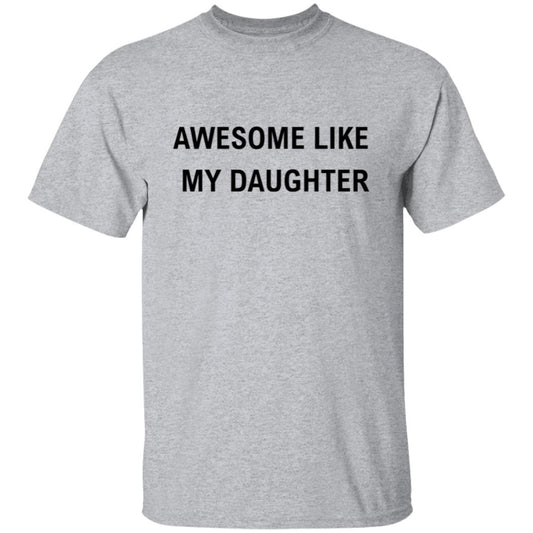 Awesome Like My Daughter- Dad Gift - Funny Dad Shirt