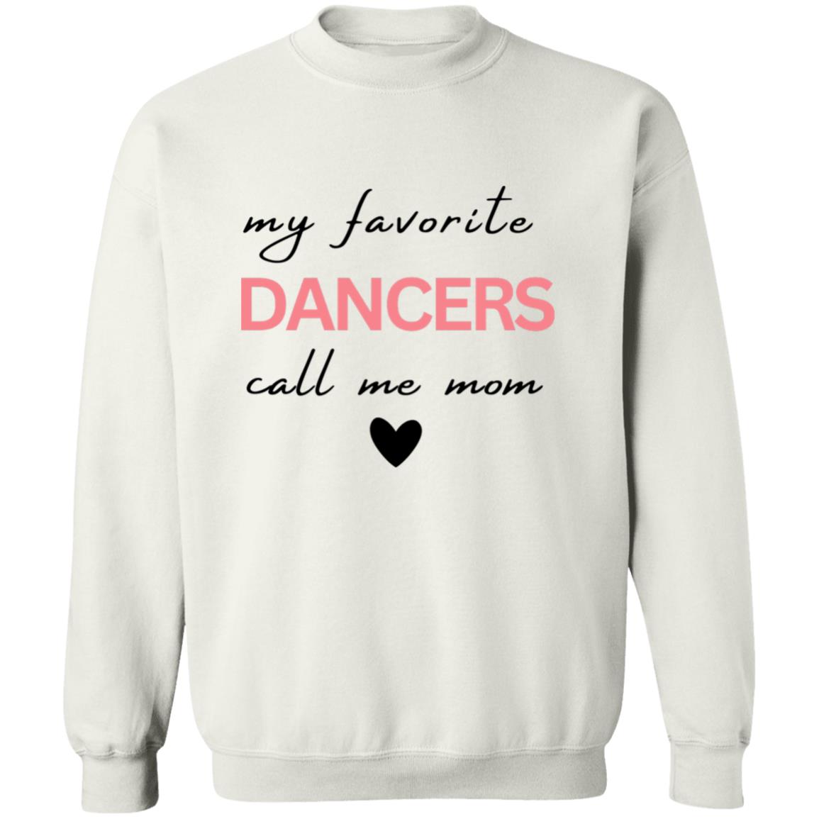 MY Favorite Dancer Calls Me MOM | Premium Sweatshirt