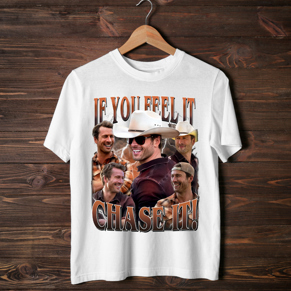 "If You Feel It, Chase It" -Unisex T-Shirt Inspired by Glen Powell as Tyler Owens