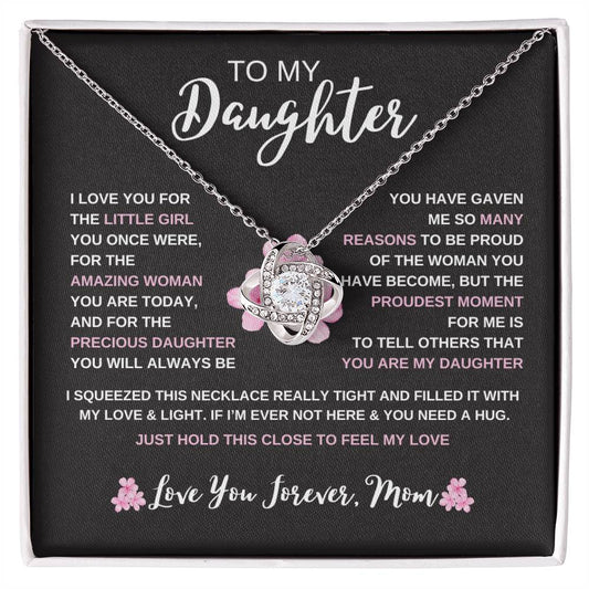 To My Daughter - Precious Daughter You Will Always Be - Love Knot Necklace