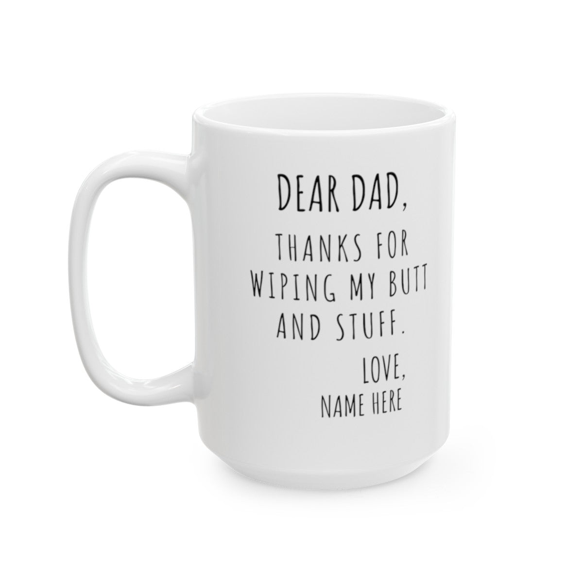 Dear Dad - Funny Mug - Ceramic Mug, (11oz, 15oz)